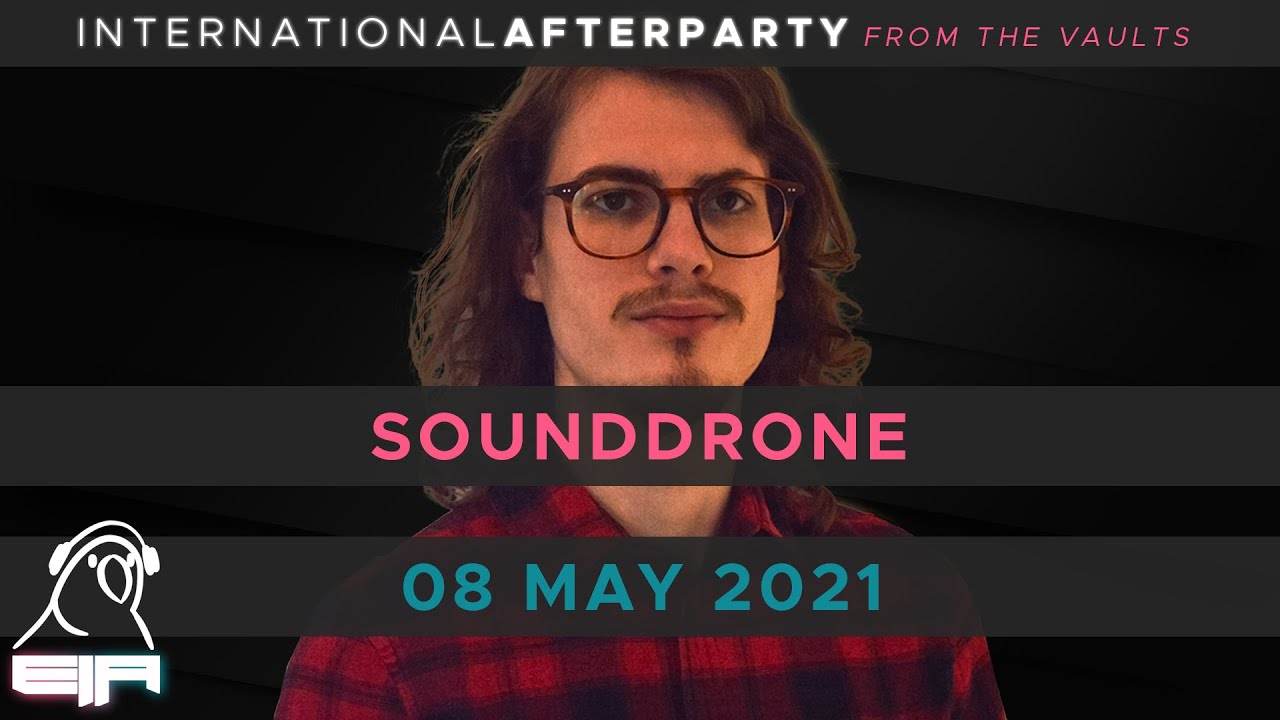 SoundDrone || 08 May 2021 || International Afterparty