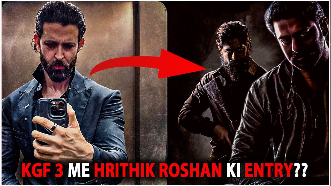 Is Hrithik Roshan Will Be The Part Of KGF Chapter 3 And Join Cast Of Yash Starrer Explained In Hindi