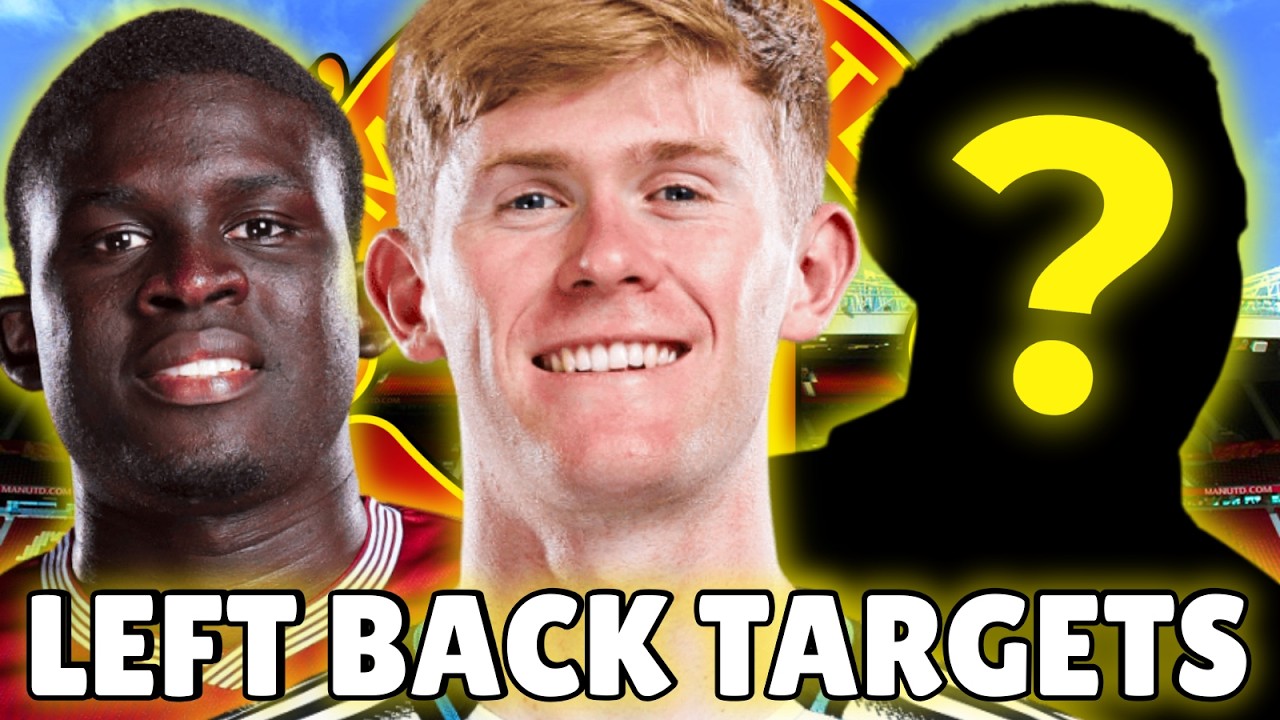 Why Manchester United MUST Target These 3 Left Backs!