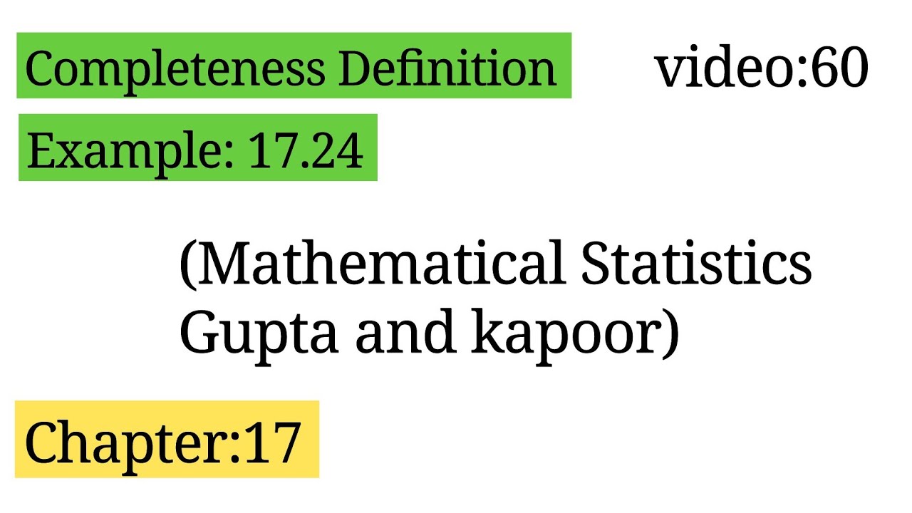 Completeness || Example:17.24 || Statistical Inference || Definition of completeness || ISS study