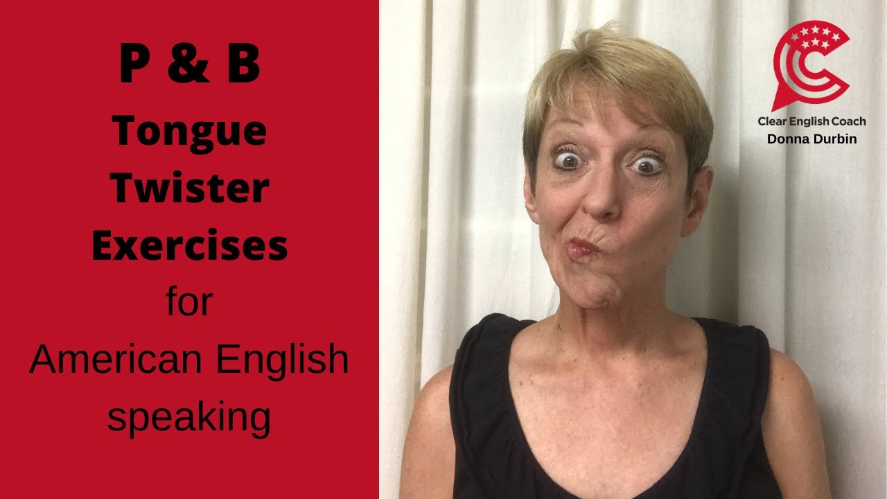 #pronunciation P/B Tongue Twister Exercises for American English w/Donna Durbin, Clear English Coach