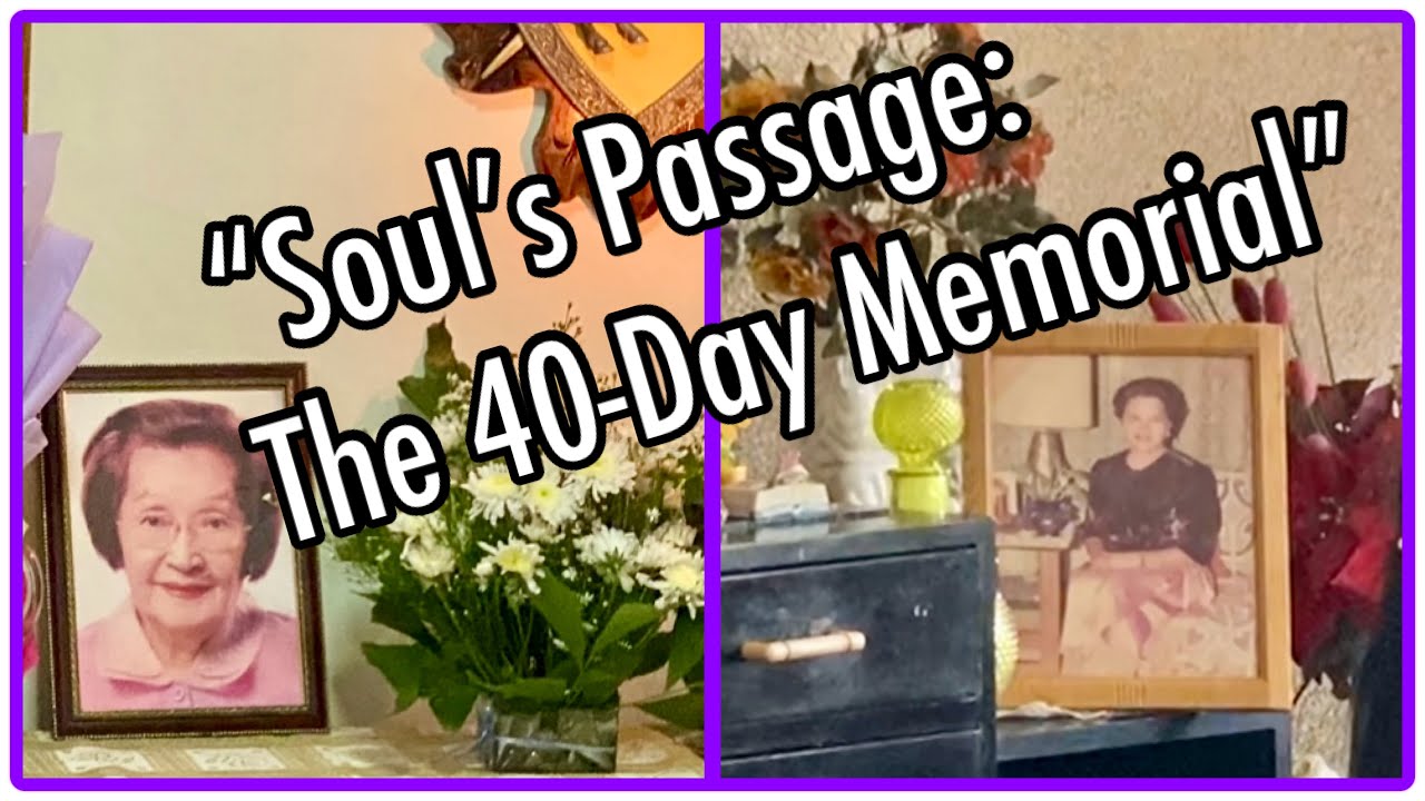 &ldquo;Soul&rsquo;s Passage: The 40-Day Memorial