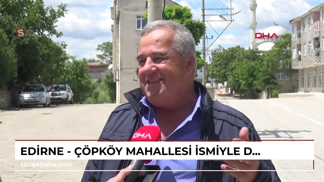 Edirne - Çöpköy Mahallesi ismiyle dikkat çekiyor, halk değişmesini istemiyor
