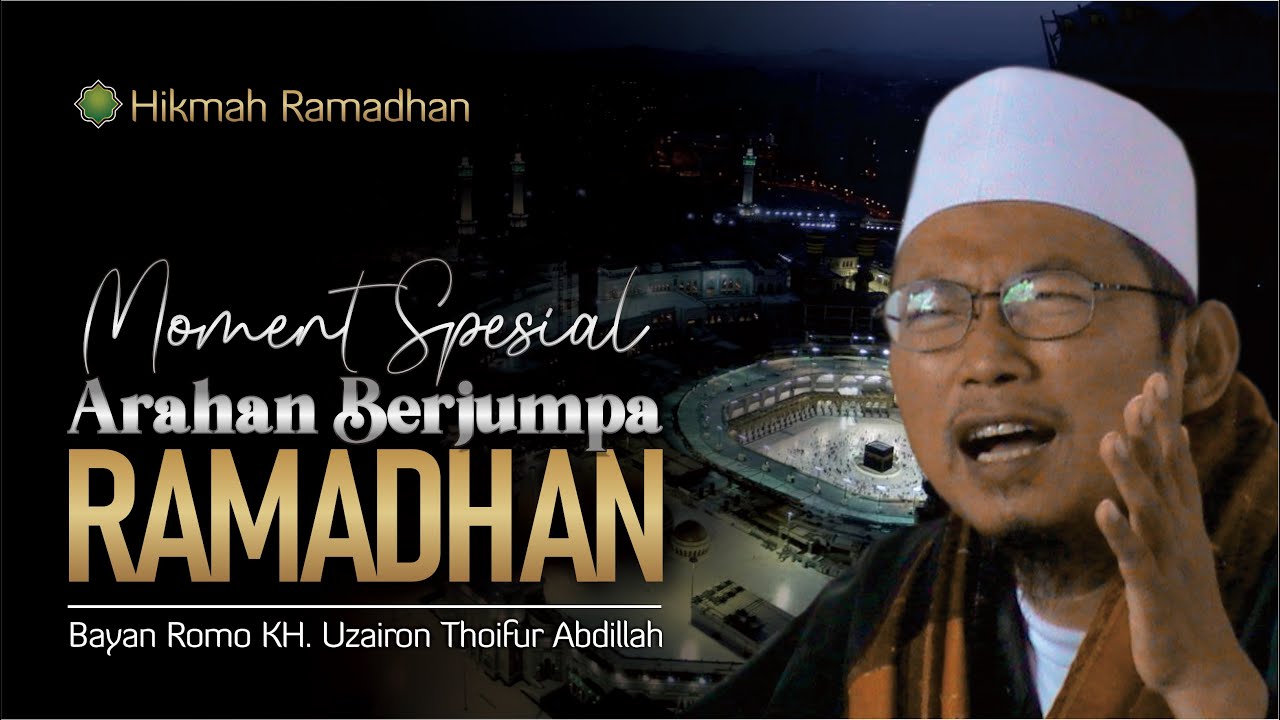 ARAHAN MENJUMPAI BULAN RAMADHAN • Bayan Romo KH Uzairon Thoifur Abdillah Al Fatah Temboro