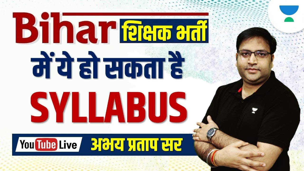 Bihar Teacher 7th Phase | Syllabus Update | Abhay Pratap | Unacademy BPSC