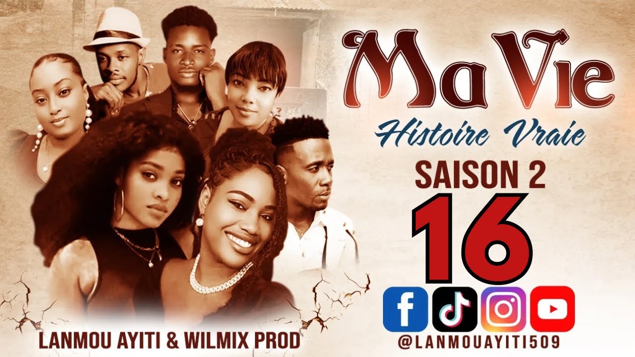 MA VIE PART 16 SAISON 2  HISTOIRE VRAIE  - WILMIX PROD & LANMOU AYITI