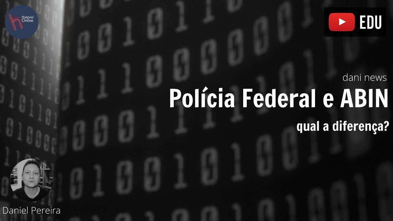 Polícia Federal e ABIN: qual a diferença? Dani News de 04/05/2020