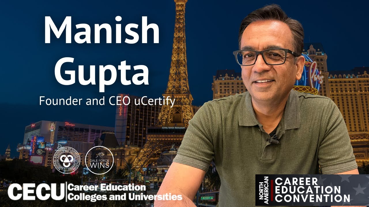 Manish Gupta Founder and CEO uCertify