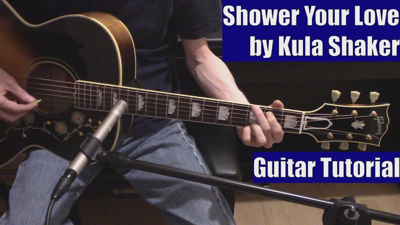 Shower Your Love by Kula Shaker (Guitar Tutorial with the Isolated Vocal Track by Kula Shaker)