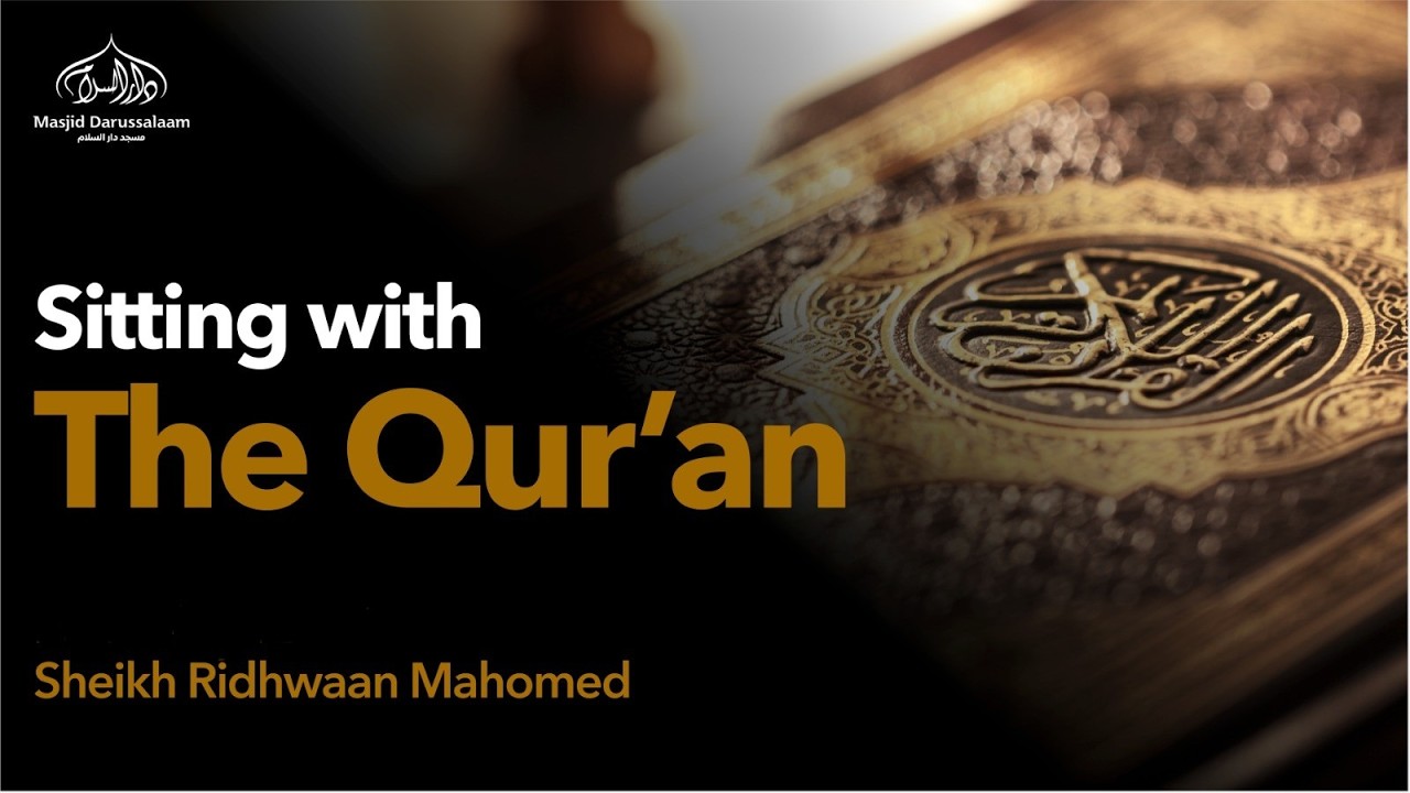 The Sitting With The Qur'an By Sh. Ridhwan- Episode 5