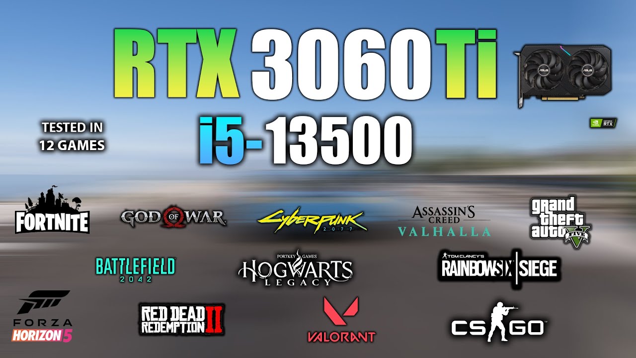 RTX 3060 Ti + i5 13500 : Test in 12 Games - RTX 3060Ti Gaming