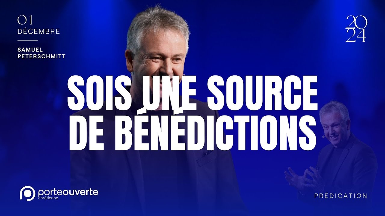 Sois une source de bénédictions - Samuel Peterschmitt [01/12/2024]