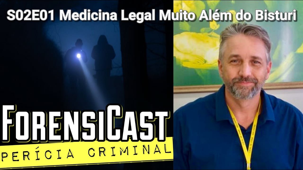 ForensiCast S02E01 | Medicina Legal Muito Além do Bisturi