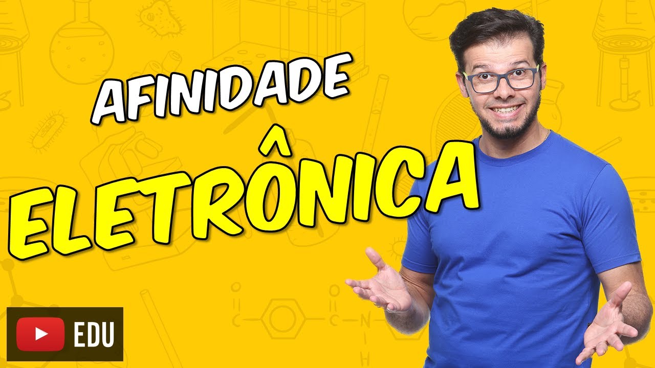 Afinidade eletrônica - Propriedades Periódicas [Módulo 03 - Aula 06]