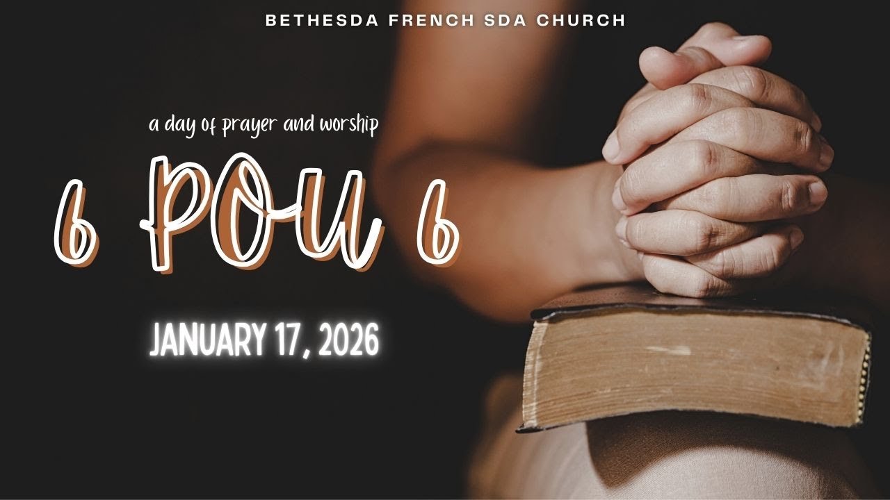 Bethesda French SDA Church | Brooklyn, NY | January 17, 2026 | 6 pou 6