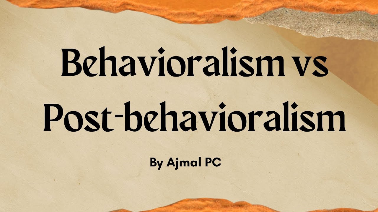 Differences between behaviouralism and post-behaviouralism explained