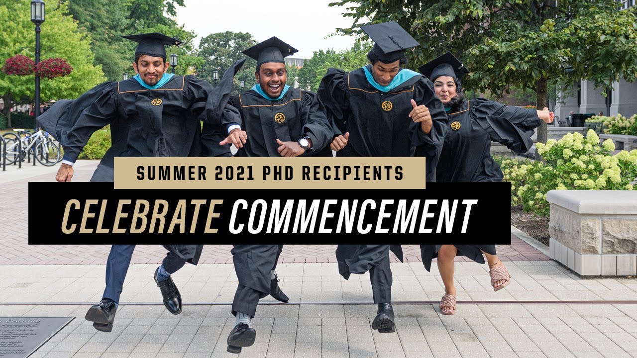 Purdue University PhD Graduation | Summer 2021