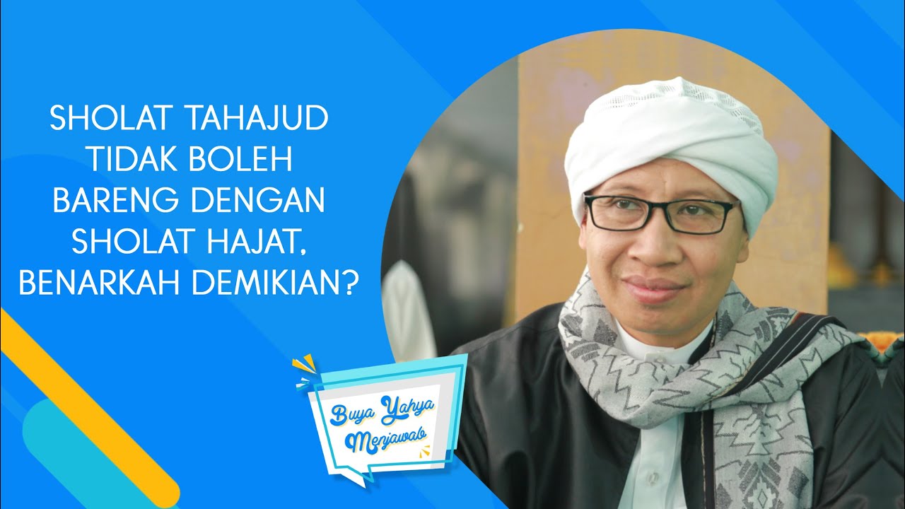 Sholat Tahajud Tidak Boleh Bareng dengan Sholat Hajat, Benarkah Demikian ? - Buya Yahya Menjawab