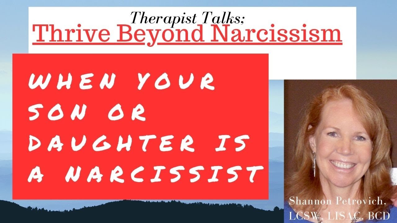 When Your Son or Daughter is a Narcissist!
