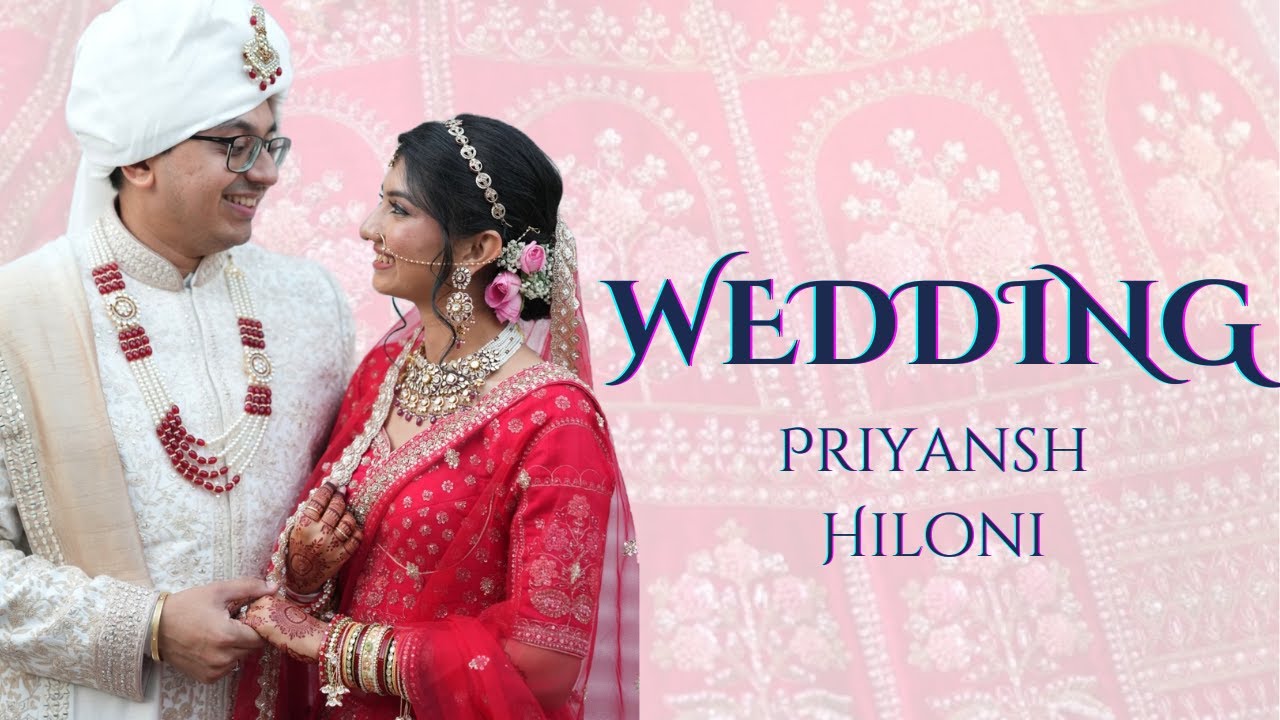 Priyansh Hiloni wedding highlight