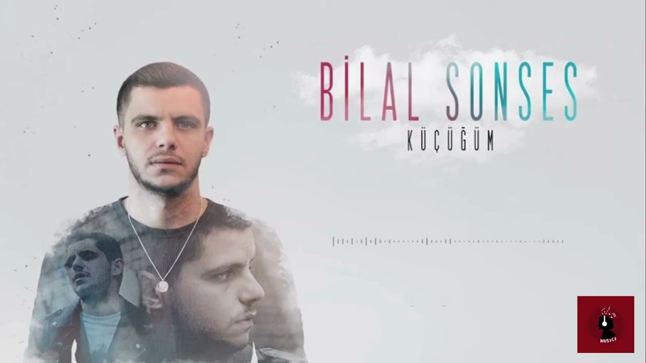 Bilal SONSES - Küçüğüm