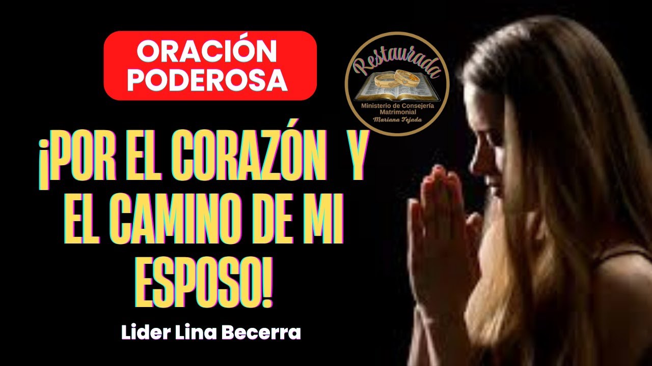 💖 Por el Corazón de Mi Esposo 🙏 Oración Poderosa de Restauración Matrimonial