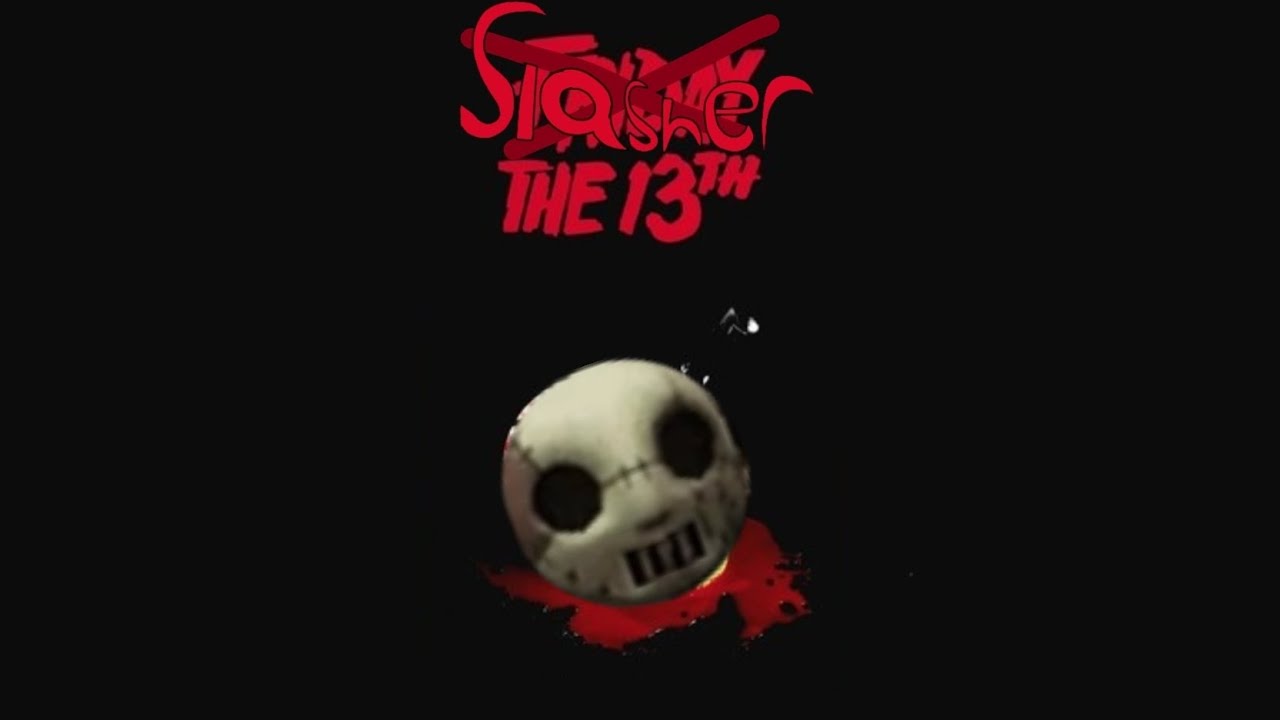 Slasher The 13th