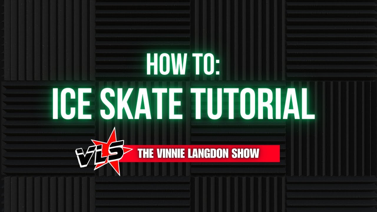 Vinnie Langdon: How To Ice Skate For Beginners