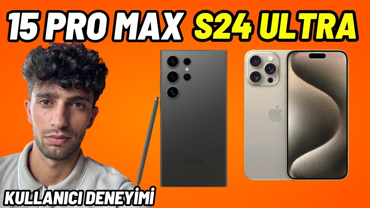 15 PRO MAX VS S24 ULTRA | KULLANICI DENEYİMİMİ PAYLAŞIYORUM