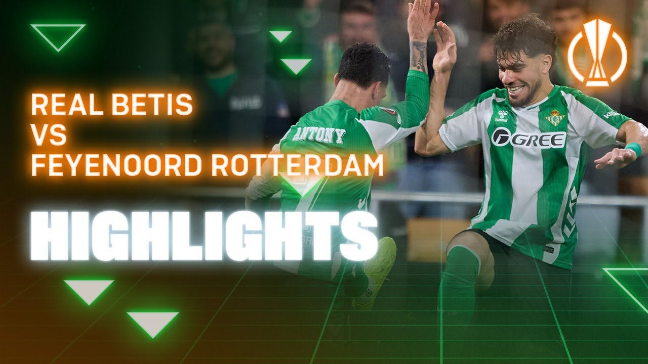 Resumen del partido Real Betis - Feyenoord Rotterdam | HIGHLIGHTS | Real BETIS Balompié