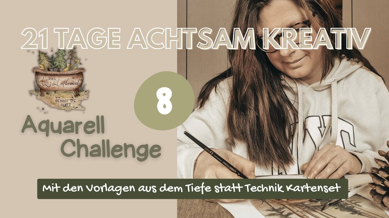 8/21 Tagen Achtsam Kreativ - Deine Aquarell Challenge