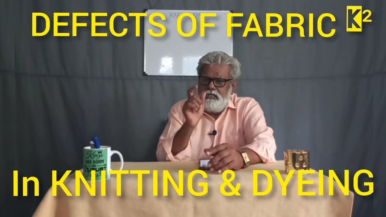 DEFECTS OF FABRIC IN KNITTING & DYEING