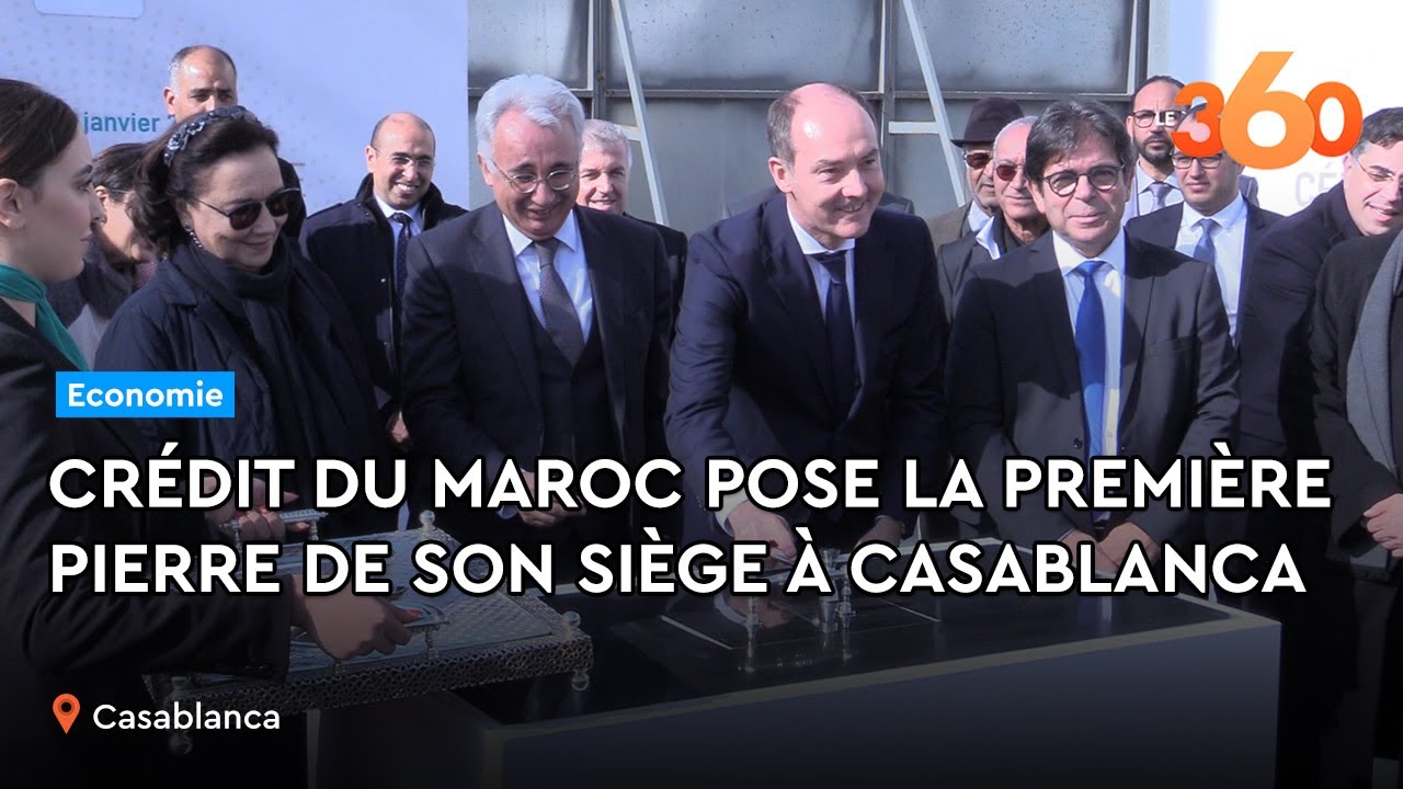Le360.ma •Crédit du Maroc pose la première pierre de son siège à Casablanca