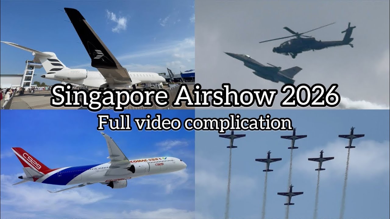 Singapore Airshow 2026 - Full Video Complication (Video Chapters Available) | February 7, 2026