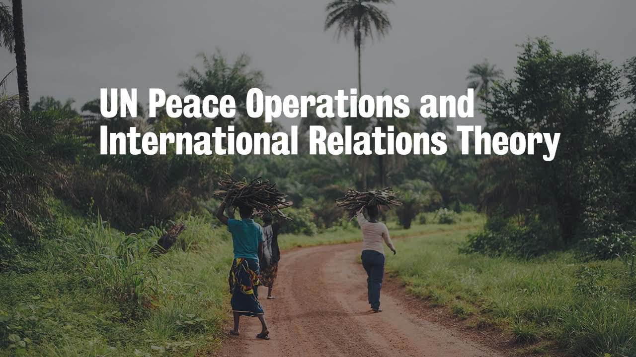 Book Launch: UN Peace Operations and International Relations Theory