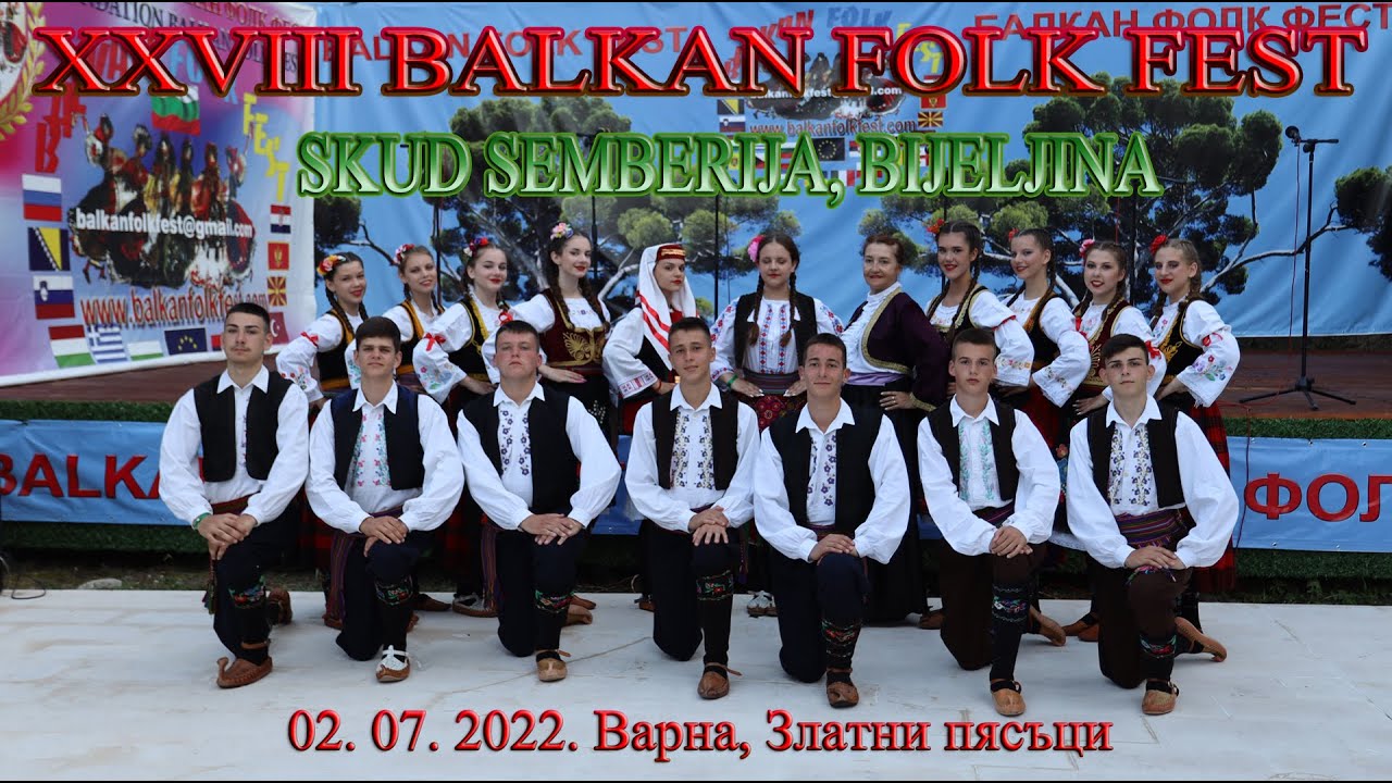 SKUD SEMBERIJA BIJELJINA 02.07. - 28. BALKAN FOLK FEST season 2022