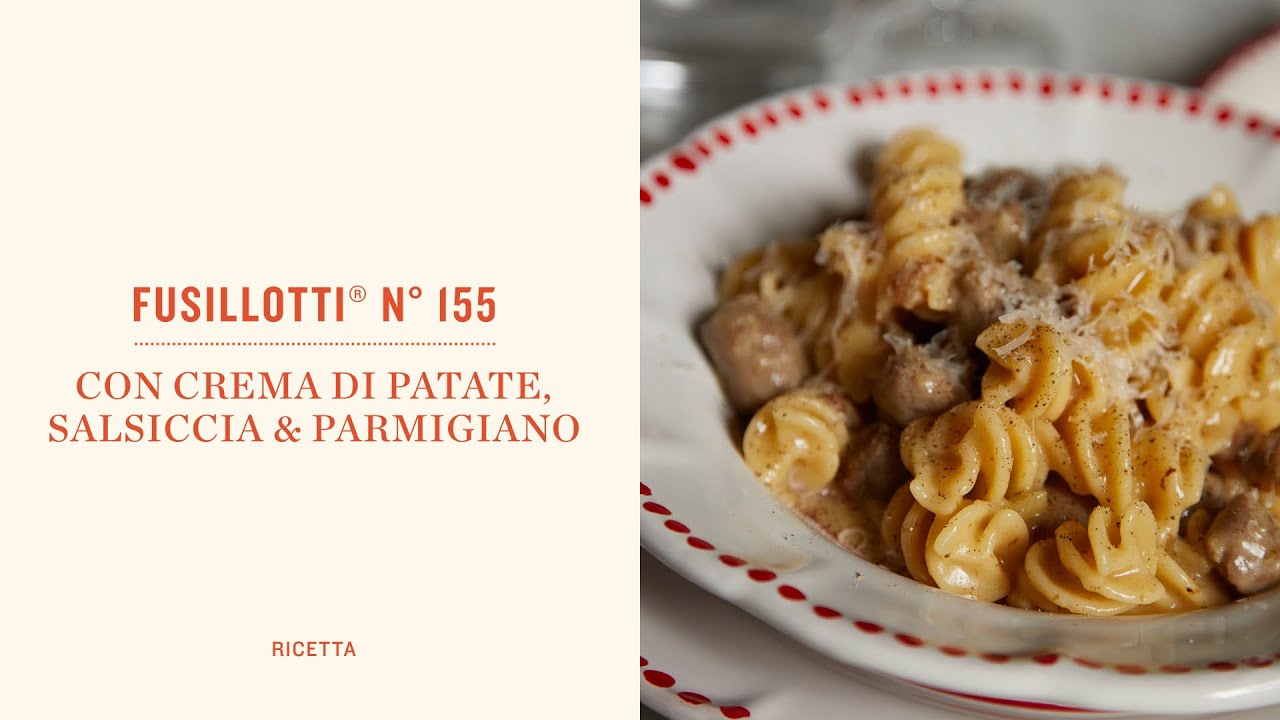 FUSILLOTTI® n° 155 con CREMA di PATATE, SALSICCIA e PARMIGIANO