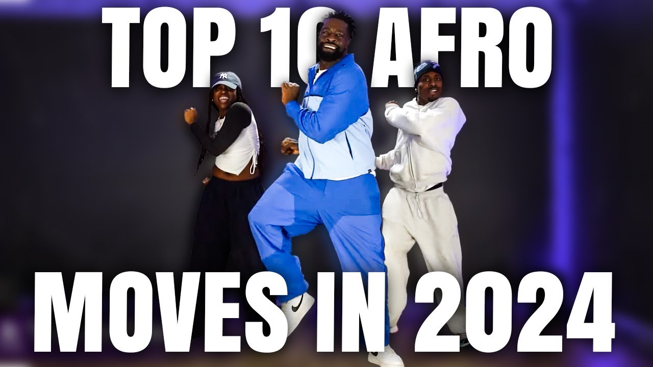 Top 10 Afro Moves in 2024