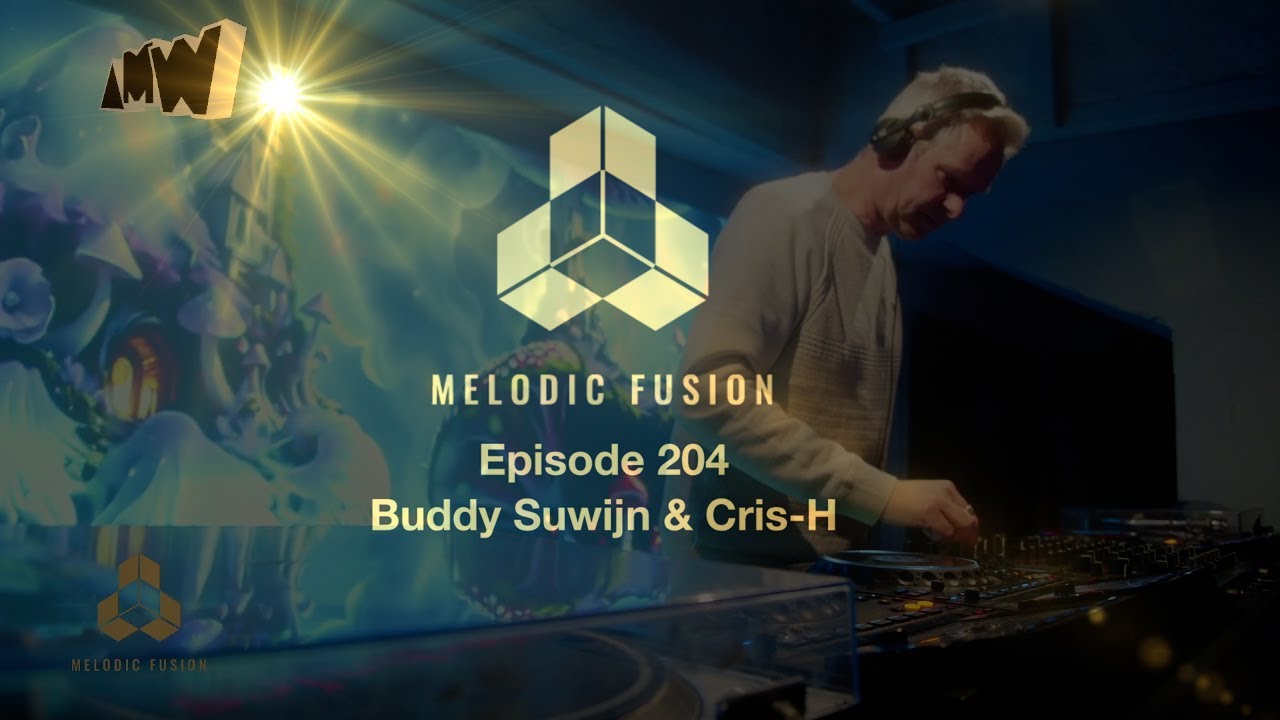 Melodic Fusion Episode 204: Buddy Suwijn & Cris-H