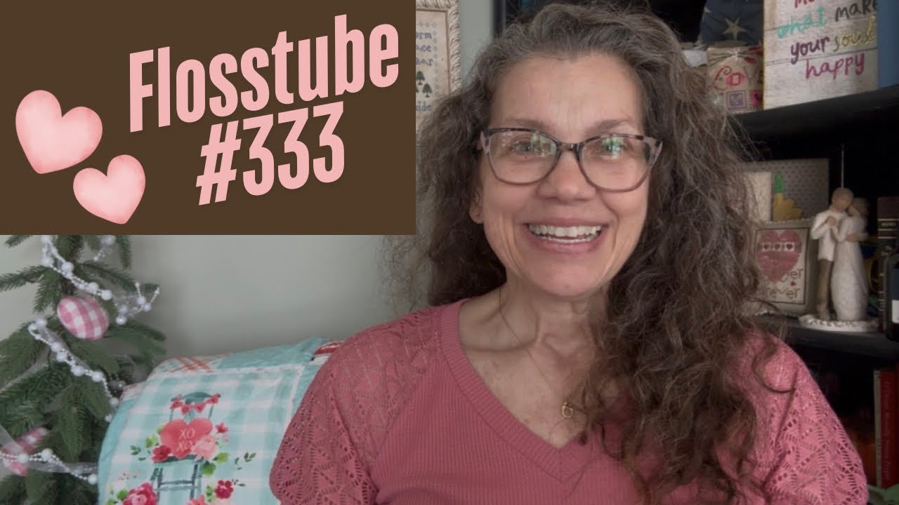 Flosstube #333 Чувствую всю любовь