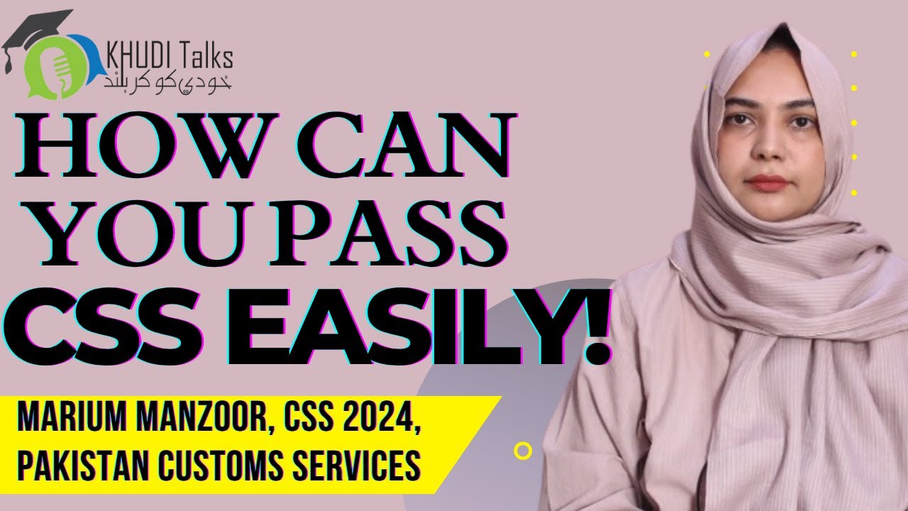 How Can You Pass CSS Easily? | Marium Manzoor | Khudi Talks