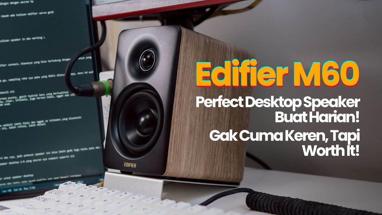 Perfect Desktop Speaker Buat Harian! Edifier M60 Gak Cuma Keren, Tapi Worth It!