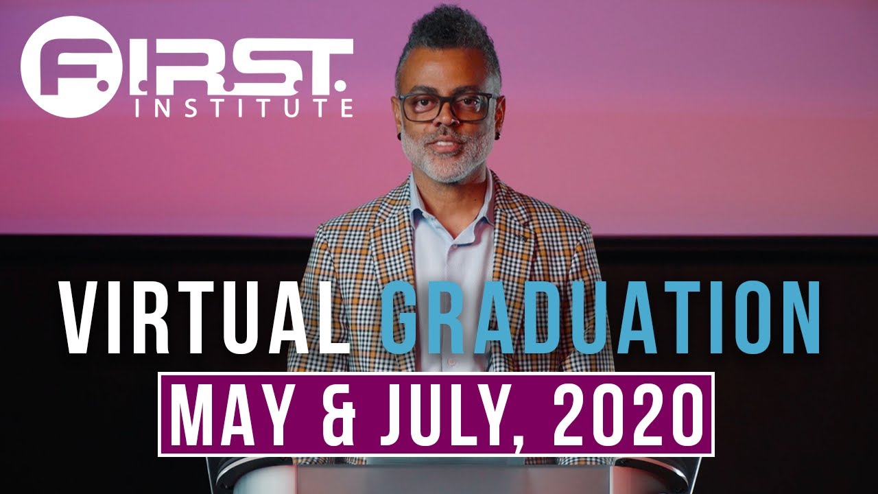 Virtual Graduation: May & July 2020 | F.I.R.S.T. Institute