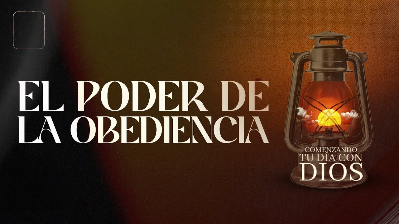 Comenzando Tu Día Con Dios l El Poder De La Obediencia l Pastor Juan Carlos Harrigan