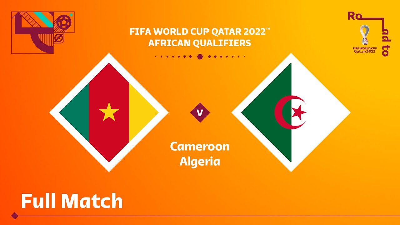 Cameroon v Algeria | FIFA World Cup Qatar 2022 Qualifier | Full Match