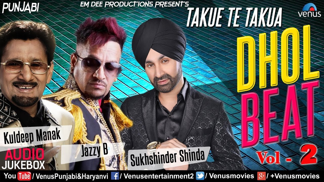 Takue Te Takua | Dhol Beat Vol. 2 | Kuldeep Manak, Jazzy B, Sukhshinder Shinda | Punjabi Folk Songs