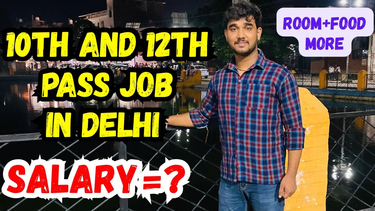Jobs for 10th and 12th Graduates in Delhi?