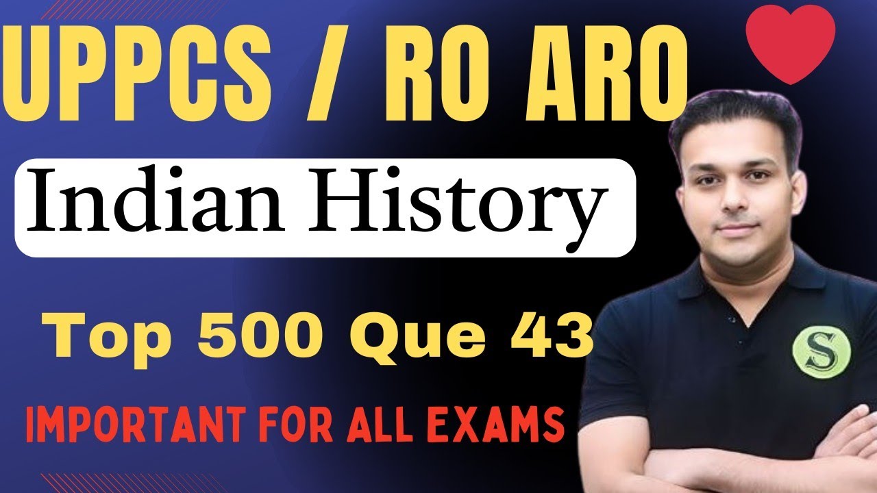 Indian History Top 500 Que Day 43 RO ARO/ UPPCS Important For All Exams UPPCS BPSC UPSSSC SSC RO ARO