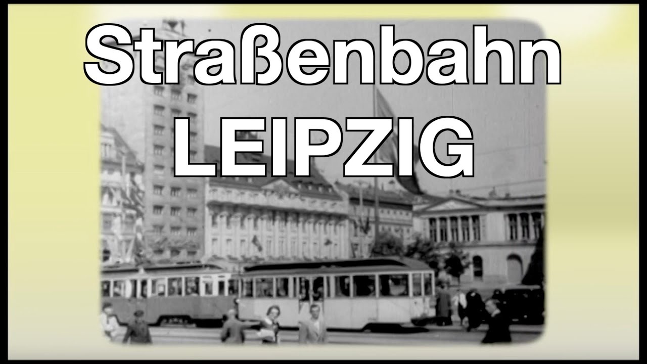 Die Straßenbahnen Ostdeutschlands: Leipzig