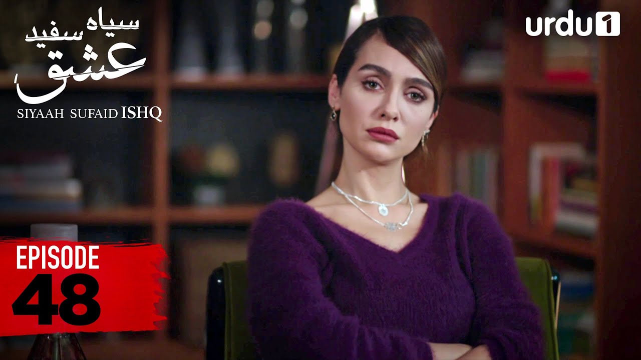 SIYAAH SUFAID ISHQ | Episode 48 | Turkish Drama | Black and White Love | 26 November 2025